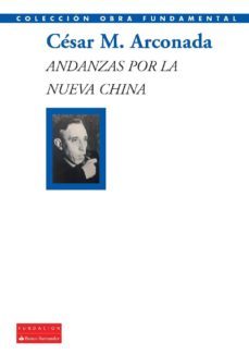 andanzas por la nueva china-cesar muñoz arconada-9788416950959