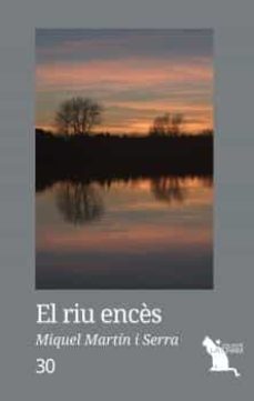el riu ences-miquel martin i serra-9788417000059