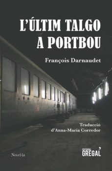 l ultim talgo a portbou-françois darnaudet-9788417082659