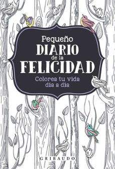 pequeño diario de la felicidad: colorea tu dia a dia-9788417127459
