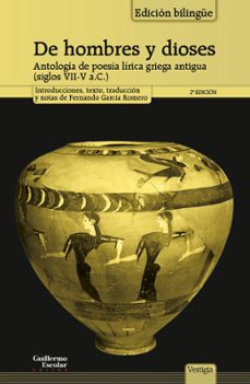 de hombres y dioses: antologia de la lirica griega antigua (silgos vii-v a.c.)-9788417134259