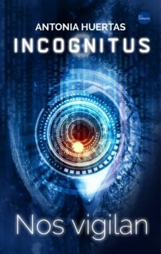incognitus: nos vigilan-antonia huertas-9788417451059