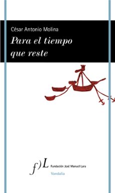 para el tiempo que reste-cesar antonio molina-9788417453459