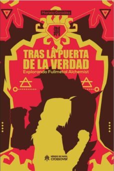 tras la puerta de la verdad explorando fullmetal alchemist-mariela gonzalez-9788417649159