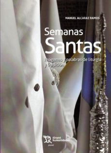 semanas santas: imagenes y palabras de liturgia y tradicion-9788417706159
