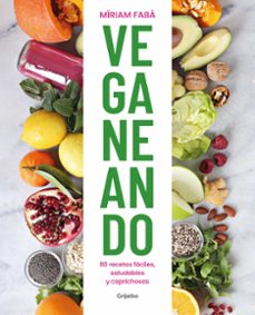 veganeando: 80 recetas faciles, saludables y caprichosas-9788417752859