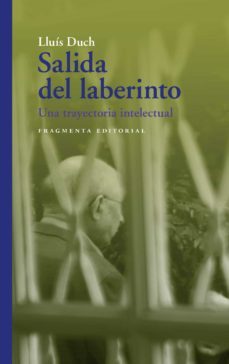 salida del laberinto. una trayectoria intelectual-lluis duch-9788417796259