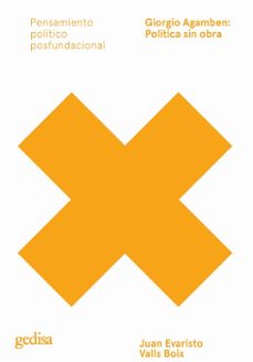giorgio agamben: politica sin obra-juan evaristo valls boix-9788417835859