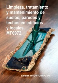 mf0972.limpieza, tratamiento y mantenimiento de suelos, paredes y techos en edificios y locales-natalia santos rubio-9788417943059