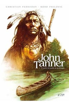john tanner 1 el cautivo del pueblo de los mil lagos-christian perrissin-9788417957759