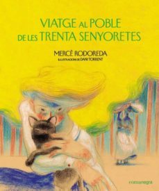 viatge al poble de les trenta senyoretes-merce rodoreda-9788418022159