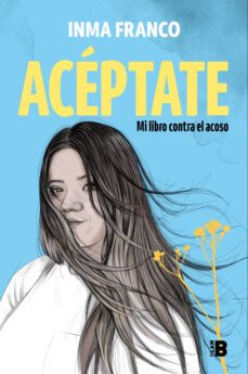 aceptate: mi libro contra el acoso-inma franco-9788418051159