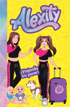 ¡viajando sin parar! (alexity 3)- alexity-9788418054259