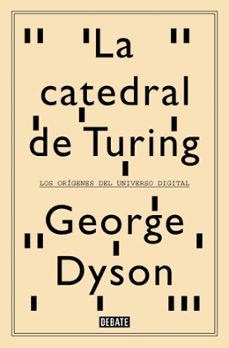 la catedral de turing: los origenes del universo digital-9788418056659