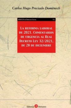 reforma laboral de 2021.comentarios de urgencia al real decreto ley 32/2021, de 28 de diciembre-9788418330759