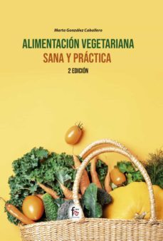 alimentacion vegetariana sana y practica (2ª ed.)-9788418418259