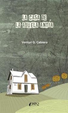 la casa de la abuela antía-venturi garcia cabrera-9788418496059
