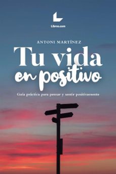 tu vida en positivo-antoni. martinez-9788418527159