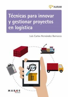 tecnicas para innovar y gestionar proyectos en logistica. aurum 1b (ebook)-9788418532559