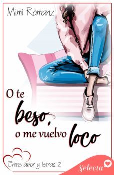 o te beso, o me vuelvo loco (entre amor y letras 2) (ebook)-9788418646959