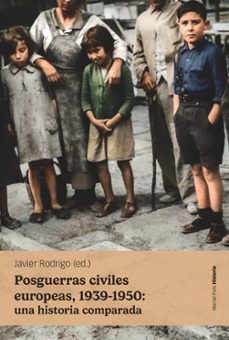 posguerras civiles europeas, 1939-1950: una historia comparada-javier rodrigo-9788418752759