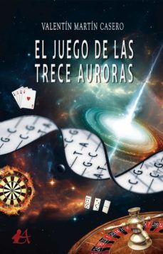 el juego de las trece auroras (ebook)-valentin martin casero-9788418828959
