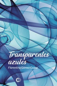 transparentes azules (ebook)-florentina gomez guasp-9788418921759