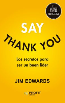 Imagen Principal de SAY THANK YOU: LOS SECRETOS PARA SER UN BUEN LÍDER