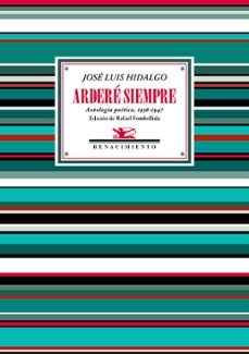 ardere siempre (antologia poetica, 1936-1947)-jose luis hidalgo-9788419231659