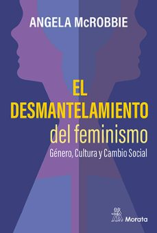 el desmantelamiento del feminismo. género, cultura y cambio social (ebook)-angela mcrobbie-9788419287359