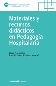 materiales y recursos didacticos en pedagogia hospitalaria (ebook)-yésica teijeiro bóo-jesús rodríguez rodríguez-9788419312259