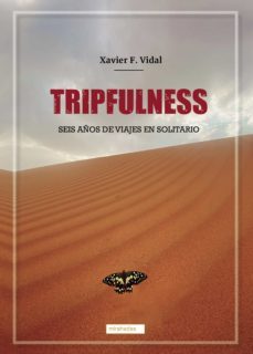 tripfulness: seis años de viajes en solitario (ebook)-xavier f. vidal-9788419339959