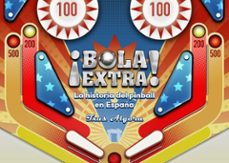 bola extra. la historia del pinball en españa-txus algora-9788419380159