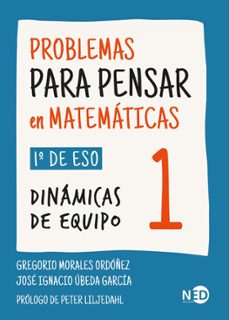 problemas para pensar en matematicas 1 (1º eso); dinamicas de equipo-gregorio morales-9788419407559