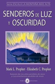 senderos de luz y oscuridad-mark l. prophet-elizabeth clare prophet-9788419473059
