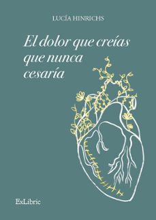 (i.b.d.) el dolor que creias que nunca cesaria-lucia hinrichs-9788419520159