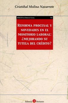 reforma procesal y novedades en el monitorio laboral: ¿mejorando su tutela del crédito?-cristobal molina navarrete-9788419574459