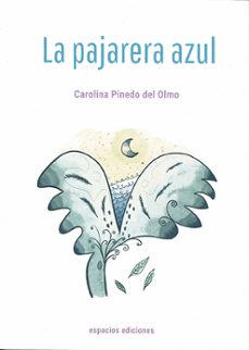la pajarera azul-carolina pinedo del olmo-9788419710659