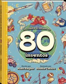 la vuelta al mundo en 80 inventos-matt ralphs-9788419913159