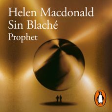prophet (audiolibro)-helen macdonald-sin blache-9788420477459