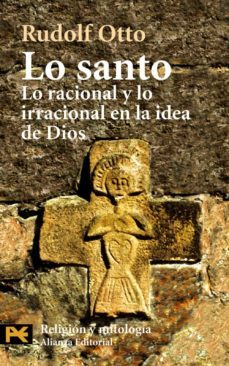 lo santo: lo racional y lo irracional en la idea de dios-rudolf otto-9788420637259