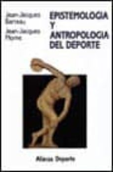epistemologia y antropologia del deporte-jean jacques barreau-jean jacques morne-9788420657059
