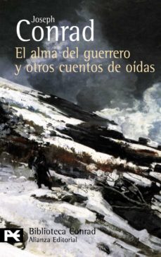 el alma del guerrero y otros cuentos de oidas-joseph conrad-9788420662459