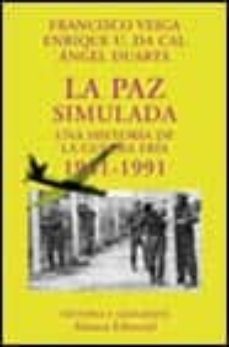 la paz simulada: una historia de la guerra fria,(1941-1991)-angel duarte-francisco veiga-9788420679259