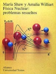 fisica nuclear: problemas resueltos-maria shaw-amalia williart-9788420681559