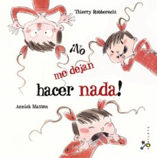 ¡no me dejan hacer nada!-thierry robberecht-9788421699959