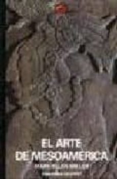 el arte de mesoamerica-mary ellen miller-9788423330959