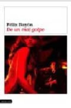 de un mal golpe-felix bayon-9788423337859