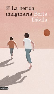 la herida imaginaria-berta davila-9788423364459
