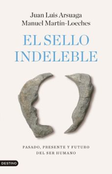 el sello indeleble (ebook)-juan luis arsuaga-manuel martin loeches-9788423368259
